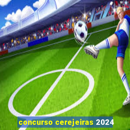 concurso cerejeiras 2024